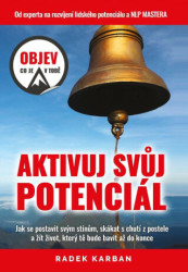 Aktivuj svůj potenciál (Jak se postavit stínů skákat s chutí z postele a žít život, který tě bavit až do konce) - kniha z kategorie Motivace a…