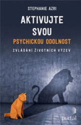 Aktivujte svou psychickou odolnost (Zvládání životních výzev) - kniha z kategorie Psychologie osobnosti