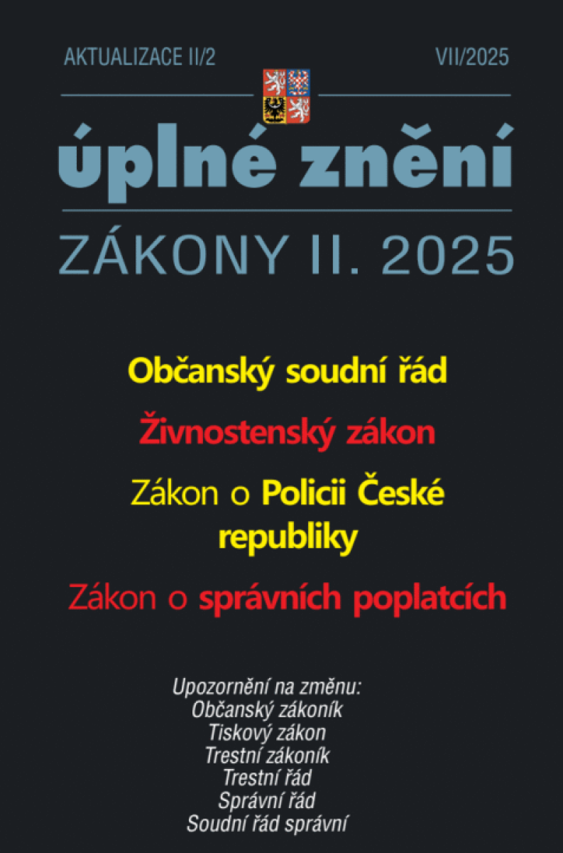 Aktualizace II/2 2025 Občanský soudní řád, Živnostenský zákon, Zákon o Policii České republiky, Zákon o správních poplatcích - kniha z kategorie…