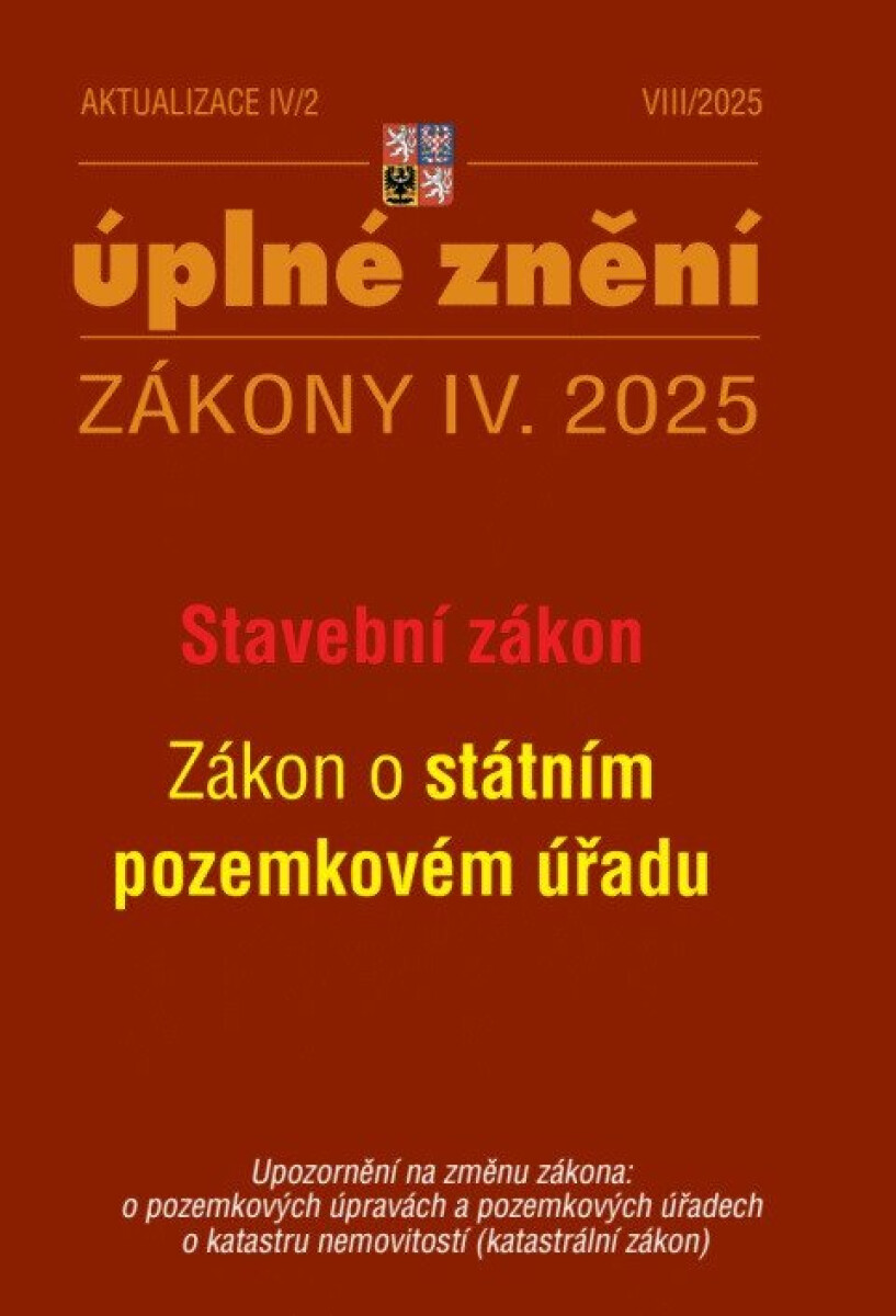 Aktualizace IV/2 2025 Stavební zákon, o Státním pozemkovém úřadu - kniha z kategorie Správní právo