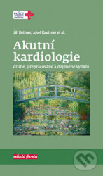 Akutní kardiologie (druhé, přepracované a doplněné vydání) - kniha z kategorie Kardiologie a angiologie