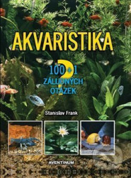 Akvaristika (100 + 1 záludných otázek)