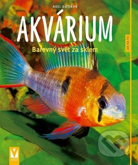 Akvárium (Barevný svět za sklem)
