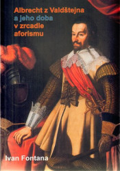 Albrecht z Valdštejna a jeho doba v zrcadle aforismu - kniha z kategorie Beletrie