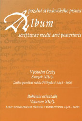 Album pozdně středověkého písma XII./3 (Východní Čechy. Kniha pamětní města Přibyslavi 1441–1600) - kniha z kategorie Středověk