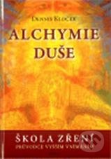 Alchymie duše (Průvodce vyšším vnímáním)