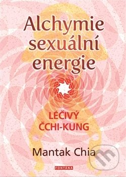 Alchymie sexuální energie (Léčivý čchi-kung)