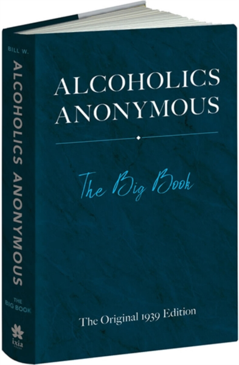 Alcoholics Anonymous: The Big Book