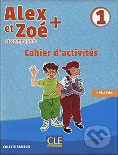 Alex et Zoé+ 1 (Niveau A1.1 - Cahier d´activités)