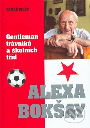 Alexa Bokšay (Gentleman trávníků a školních tříd)