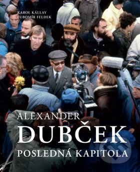 Alexander Dubček (Posledná kapitola)