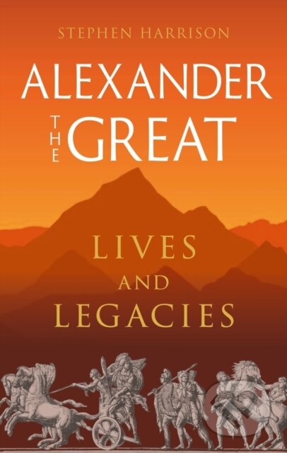 Alexander the Great (Lives and Legacies)