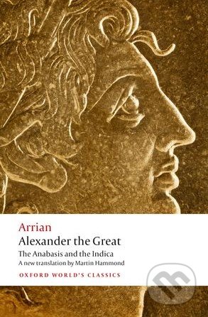 Alexander the Great (The Anabasis and the Indica)