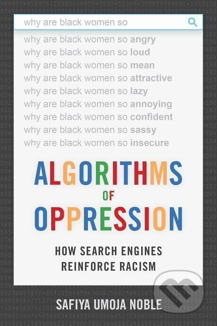 Algorithms of Oppression