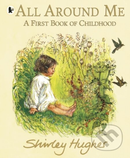 All Around Me; A First Book of Childhood