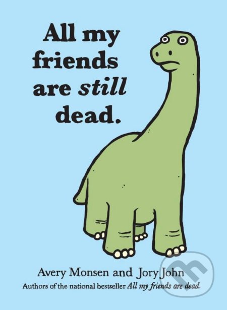 All My Friends Are Still Dead