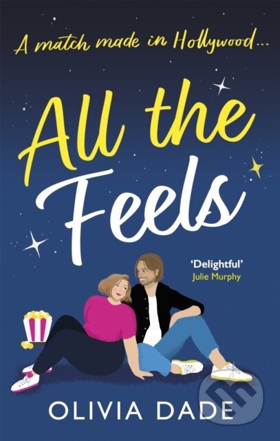 All the Feels (a heart-warming Hollywood romance)