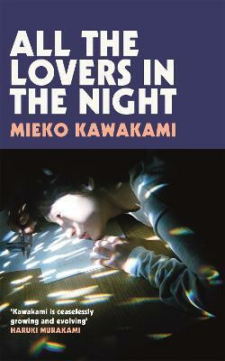 All The Lovers In The Night - Mieko Kawakami