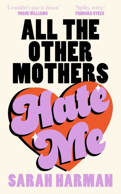 All The Other Mothers Hate Me - Sarah Harman
