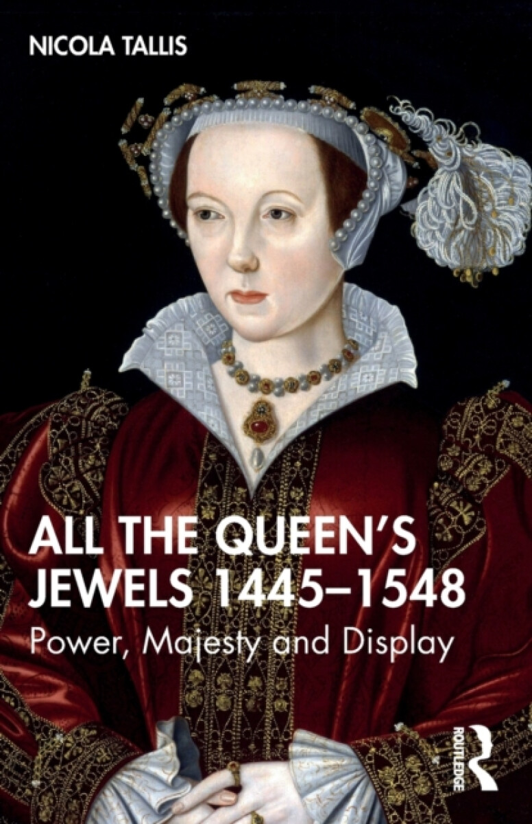 All the Queenâ€™s Jewels, 1445â€“1548