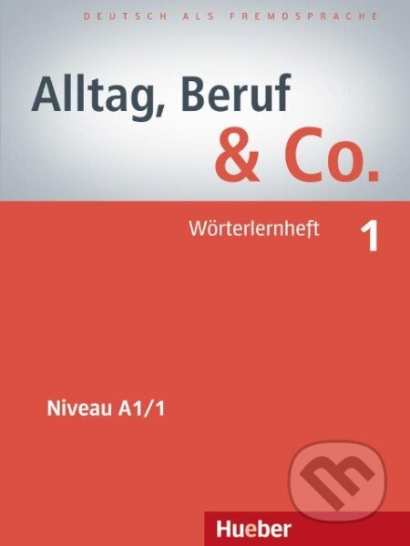 Alltag, Beruf & Co. 01. Wörterlernheft A1/1