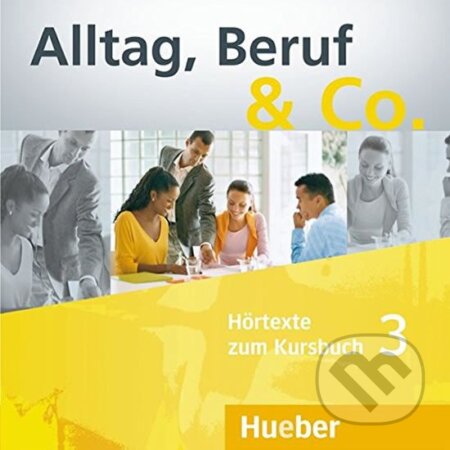 Alltag, Beruf & Co. 3 - Audio-CDs zum Kursbuch B1