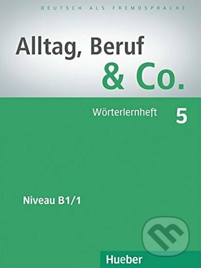 Alltag, Beruf & Co. 5 - Wörterlernheft B1.1