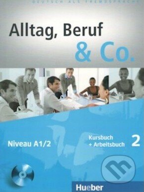 Alltag, Beruf und Co. 2 (Kursbuch + Arbeitsbuch)