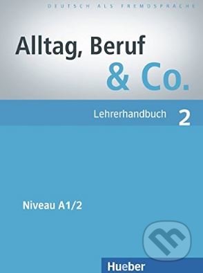Alltag, Beruf und Co. 2 (Lehrerhandbuch)