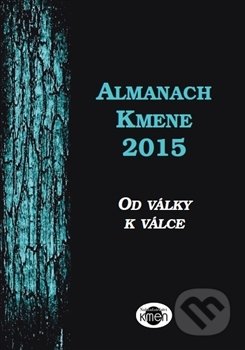 Almanach Kmene 2015 (Od války k válce)