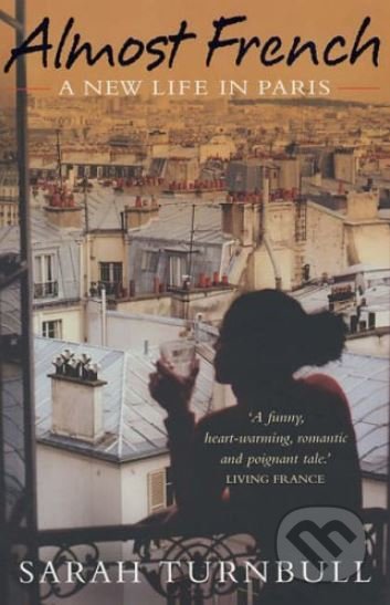 Almost French (A New Life in Paris)