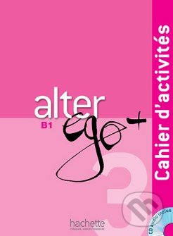 Alter Ego + 3: Cahier d'activités