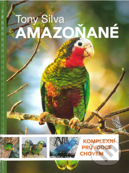 Amazoňané (Komplexní průvodce chovem)
