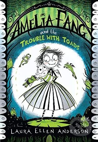 Amelia Fang and the Trouble with Toads