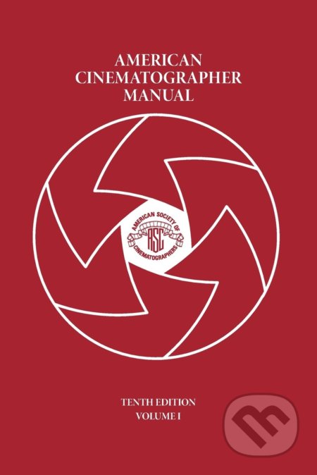 American Cinematographer Manual Vol. I