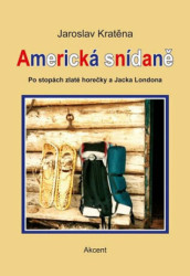 Americká snídaně (Po stopách zlaté horečky a Jacka Londona) - kniha z kategorie Cestopisy