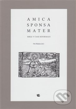 Amica sponsa mater (Bible v čase reformace)