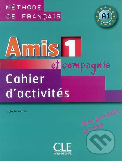 Amis et compagnie 1: Cahier d'activites