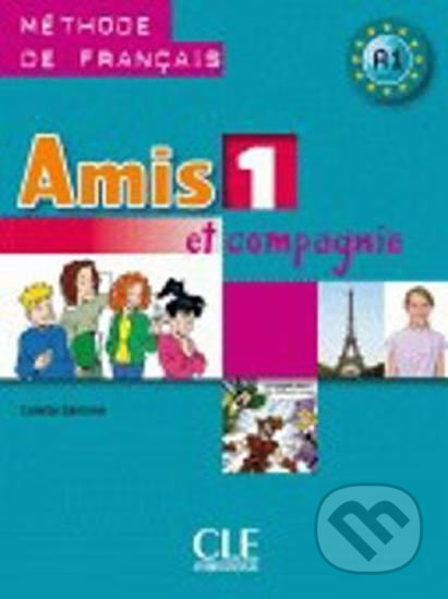 Amis et compagnie 1: Livre de l'eleve