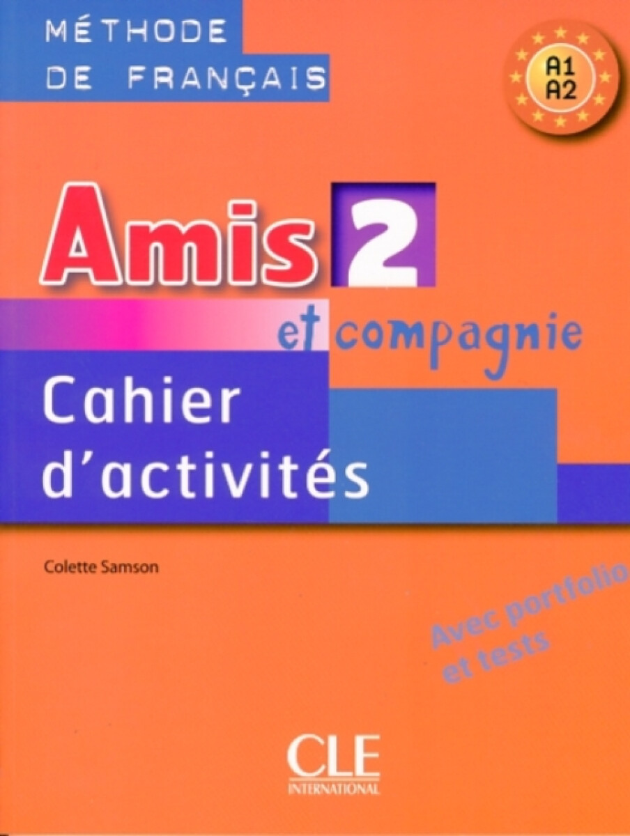 Amis et Compagnie 2 (A1/A2): Cahier d´activités - Colette Samson
