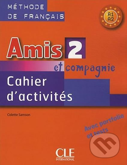 Amis et Compagnie 2 (A1/A2): Cahier d´activités