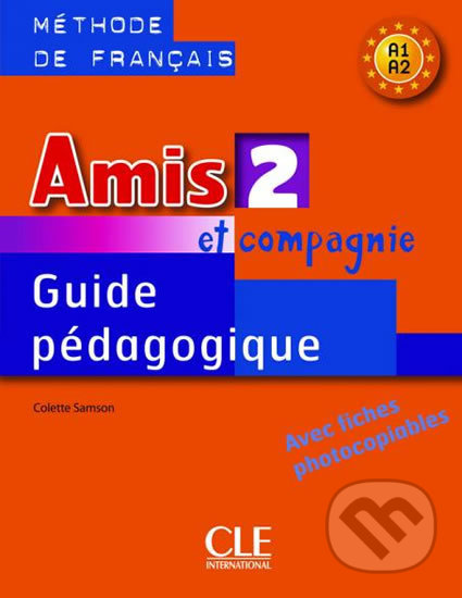 Amis et compagnie 2 (A1/A2): Guide pédagogique
