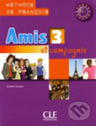 Amis et compagnie 3 A2: Livre de l´éleve