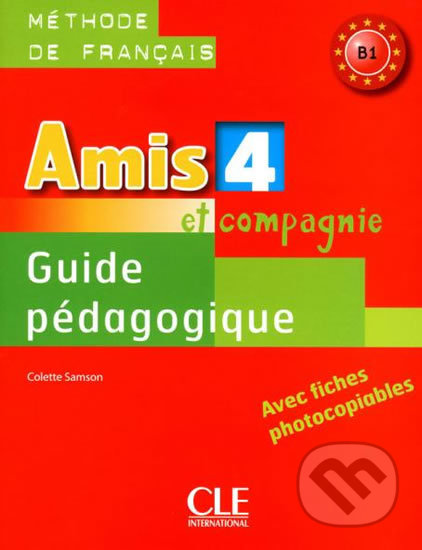 Amis et compagnie 4 B1: Guide pédagogique