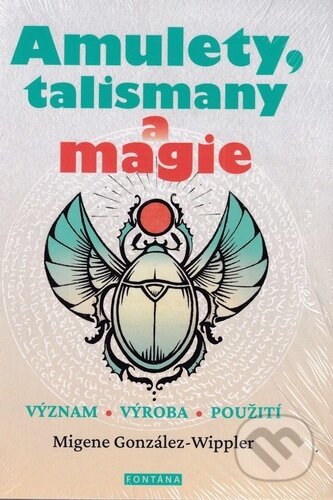 Amulety, talismany a magie (význam - výroba
