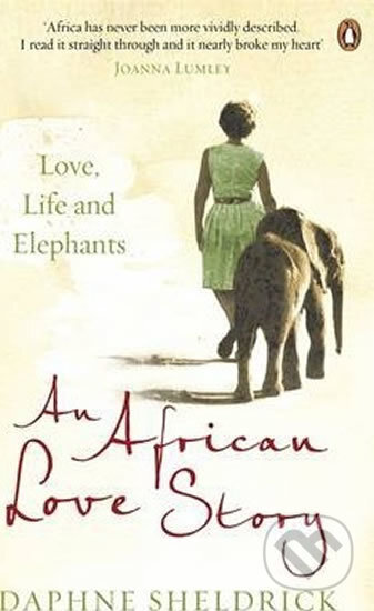 An African Love Story (Love, Life and Elephants)