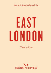 An Opinionated Guide to East London (Third Edition) - Sonya Barber