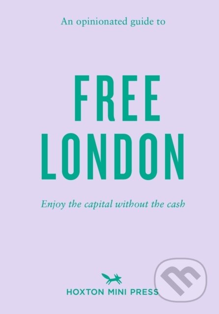 An Opinionated Guide To Free London