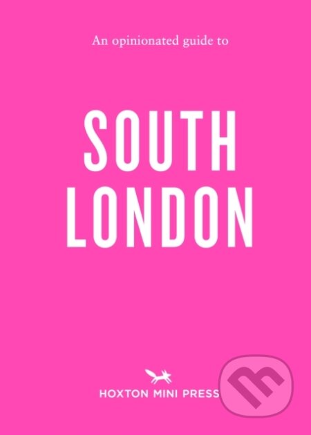 An Opinionated Guide to South London