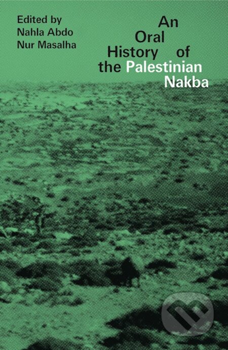 An Oral History of the Palestinian Nakba
